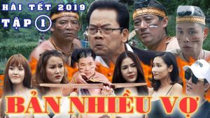 Hài Tết 2019 | BẢN NHIỀU VỢ – Tập 1 | Phim Hài Tết Mới Nhất 2019 – Chiến Thắng, Quang Tèo, Hiệp Gà